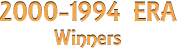 2000-1994 ERA Winners